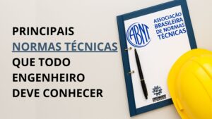 Principais Normas Técnicas que Todo Engenheiro Deve Conhecer